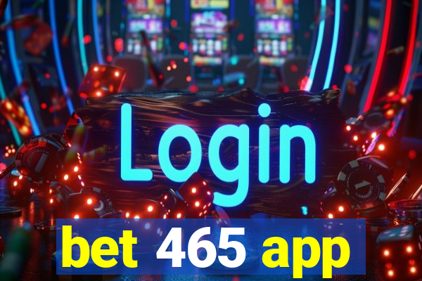 bet 465 app